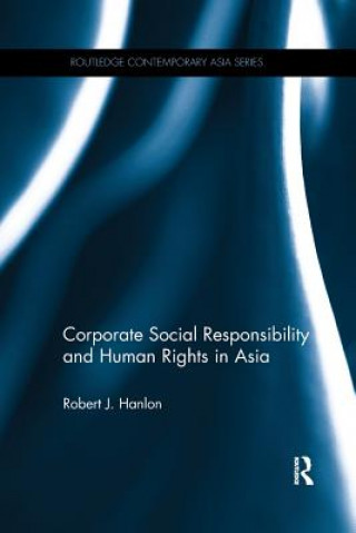 Knjiga Corporate Social Responsibility and Human Rights in Asia Robert J. Hanlon