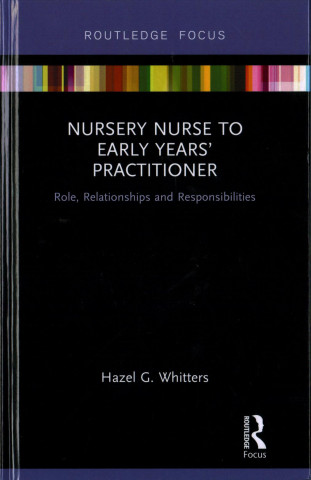 Książka Nursery Nurse to Early Years' Practitioner Hazel G. Whitters