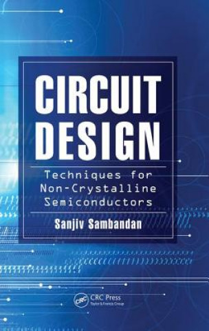 Kniha Circuit Design Techniques for Non-Crystalline Semiconductors SAMBANDAN