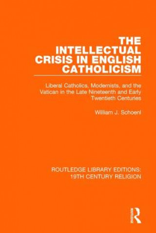 Book Intellectual Crisis in English Catholicism William J. Schoenl