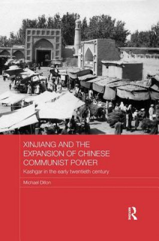 Carte Xinjiang and the Expansion of Chinese Communist Power Michael Dillon