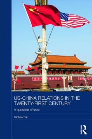 Kniha US-China Relations in the Twenty-First Century Michael Tai