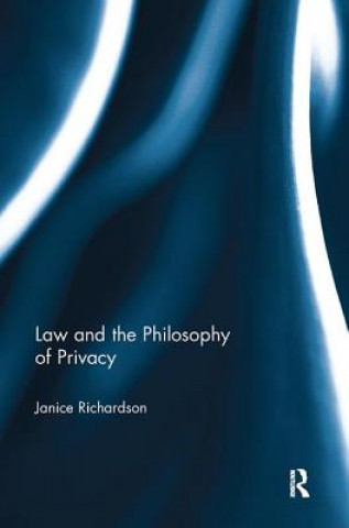 Knjiga Law and the Philosophy of Privacy Janice Richardson