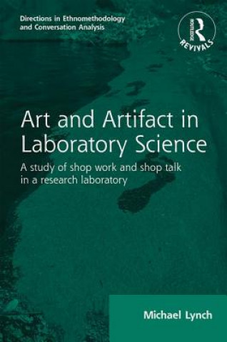 Kniha Routledge Revivals: Art and Artifact in Laboratory Science (1985) Michael Lynch