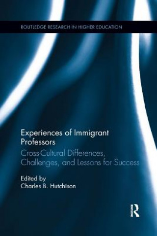 Kniha Experiences of Immigrant Professors Charles B. Hutchison