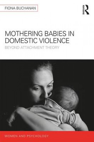 Kniha Mothering Babies in Domestic Violence BUCHANAN