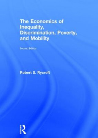 Könyv Economics of Inequality, Discrimination, Poverty, and Mobility Robert Rycroft