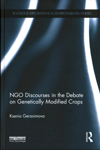 Książka NGO Discourses in the Debate on Genetically Modified Crops Ksenia Gerasimova