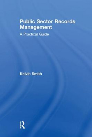 Livre Public Sector Records Management Smith