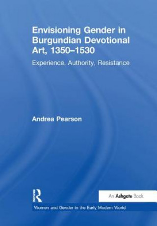 Livre Envisioning Gender in Burgundian Devotional Art, 1350-1530 PEARSON