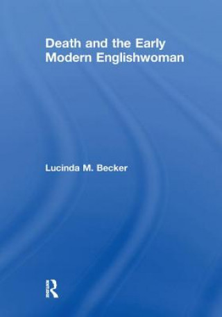 Carte Death and the Early Modern Englishwoman BECKER