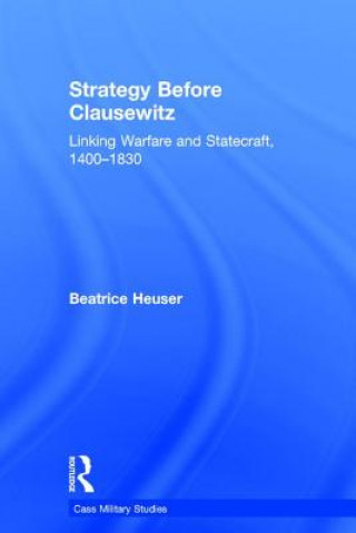 Libro Strategy Before Clausewitz Beatrice Heuser