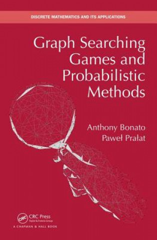 Könyv Graph Searching Games and Probabilistic Methods Anthony Bonato