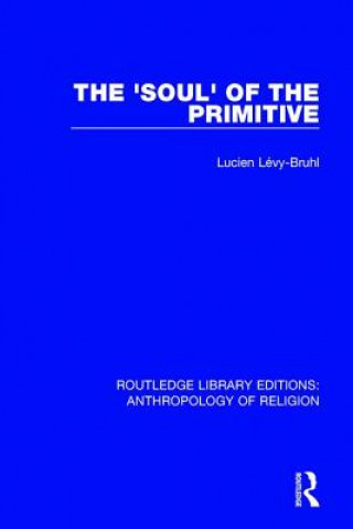 Kniha 'Soul' of the Primitive LEVY BRUHL