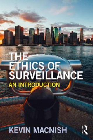 Kniha Ethics of Surveillance Kevin Macnish