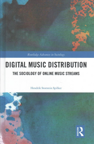 Книга Digital Music Distribution Hendrik Storstein (Norwegian University of Science and Technology (Ntnu) Norway) Spilker