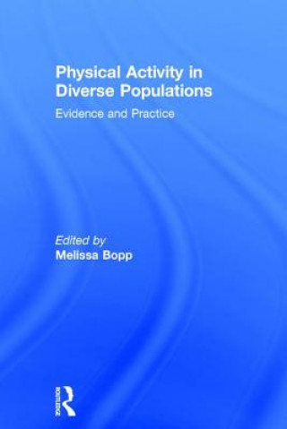 Könyv Physical Activity in Diverse Populations MELISSA BOPP