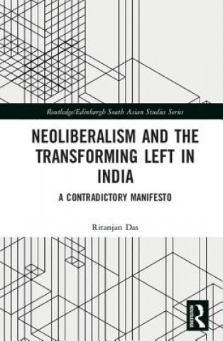 Carte Neoliberalism and the Transforming Left in India DAS