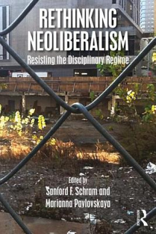 Книга Rethinking Neoliberalism SanfordF Schram