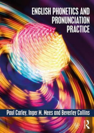 Книга English Phonetics and Pronunciation Practice Paul Carley