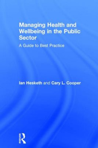 Kniha Managing Health and Wellbeing in the Public Sector Cooper