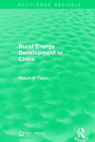 Kniha Rural Energy Development in China Robert P. Taylor