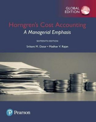 Carte Horngren's Cost Accounting: A Managerial Emphasis, Global Edition Srikant M. Datar