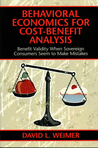 Knjiga Behavioral Economics for Cost-Benefit Analysis David L. Weimer