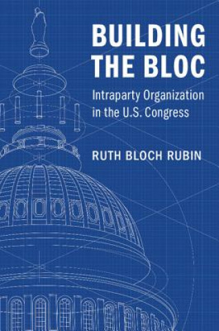 Knjiga Building the Bloc Ruth Bloch Rubin