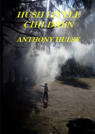 Kniha Hush Little Children Anthony Hulse