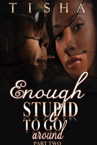Книга Enough Stupid to Go Around (the Finale) Tisha