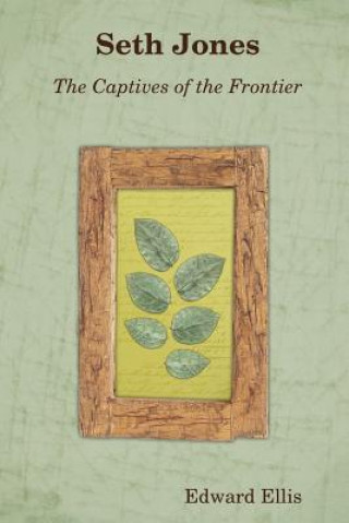 Carte Seth Jones; or, the Captives of the Frontier Edward Ellis
