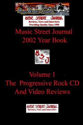 Kniha Music Street Journal: 2002 Year Book: Volume 1 - the Progressive Rock CD and Video Reviews Gary Hill