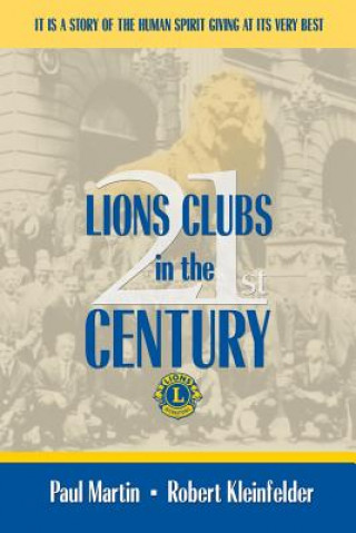 Livre LIONS CLUBS in the 21st CENTURY PAUL MA KLEINFELDER