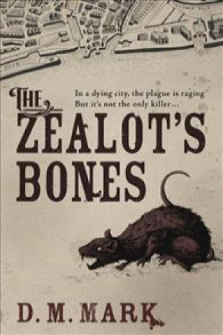 Kniha Zealot's Bones D. M. Mark