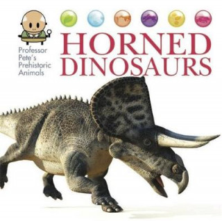 Könyv Professor Pete's Prehistoric Animals: Horned Dinosaurs David West
