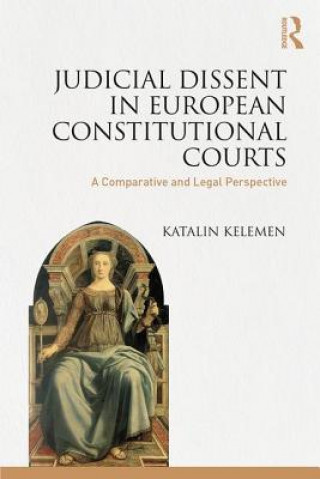 Könyv Judicial Dissent in European Constitutional Courts Katalin Kelemen