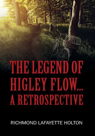 Книга Legend of Higley Flow... RICHMOND LAF HOLTON