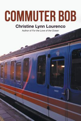 Книга Commuter Bob CHRISTINE LOURENCO