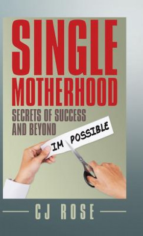 Könyv Single Motherhood CJ ROSE