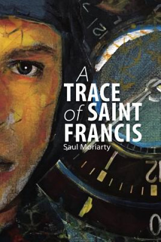 Kniha Trace of Saint Francis SAUL MORIARTY