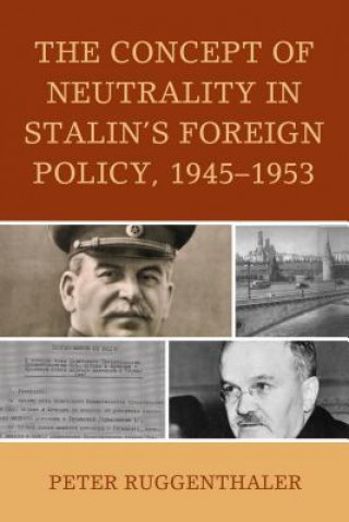 Carte Concept of Neutrality in Stalin's Foreign Policy, 1945-1953 Peter Ruggenthaler