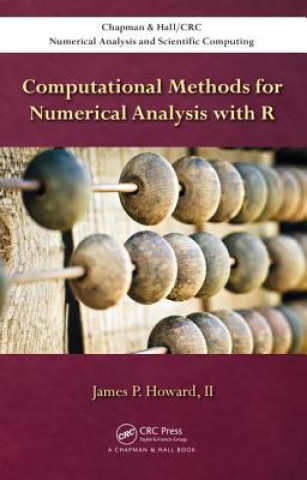 Kniha Computational Methods for Numerical Analysis with R Howard