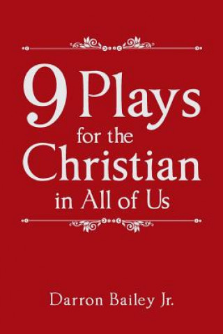 Könyv 9 Plays for the Christian in All of Us DARRON BAILEY JR.