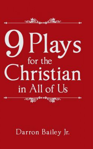 Buch 9 Plays for the Christian in All of Us DARRON BAILEY JR.