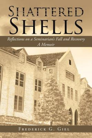 Knjiga Shattered Shells FREDERICK G. GIEL