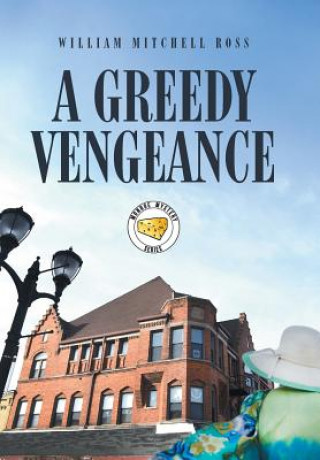 Kniha Greedy Vengeance WILLIAM MITCHE ROSS