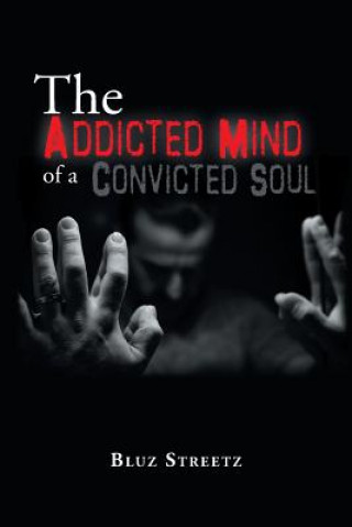 Książka Addicted Mind of a Convicted Soul BLUZ STREETZ
