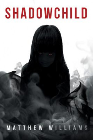 Knjiga Shadowchild MATTHEW WILLIAMS