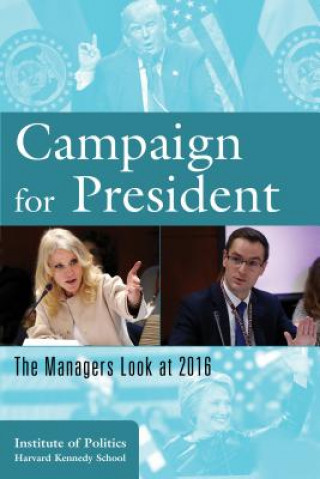 Book Campaign for President The Institute of Politics at the Harvard Kennedy School